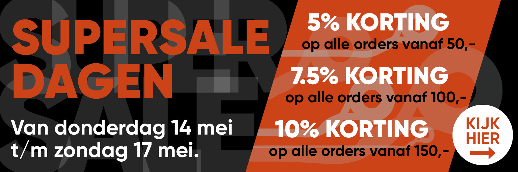 Supersale dagen: 14 mei tot 17 mei extra korting! Supersale dagen: 14 mei tot 17 mei extra korting!
